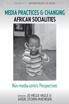 Hardcover Media Practices and Changing African Socialities: Non-Media-Centric Perspectives Book