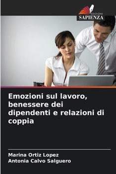 Emozioni sul lavoro, benessere dei dipendenti e relazioni di coppia (Italian Edition)