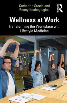 Wellness at Work: Transforming the Workplace with Lifestyle Medicine