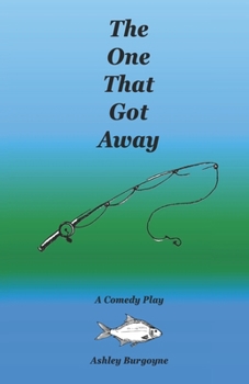 Paperback The One That Got Away: A Comedy Play Book