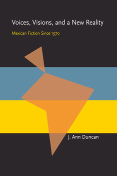 Voices, Visions, and a New Reality: Mexican Fiction Since 1970 (Pitt Latin American series) - Book  of the Pitt Latin American Studies