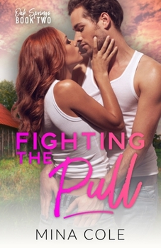 Fighting the Pull - Book #2 of the Oak Springs
