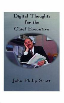 Paperback Digital Thoughts for the Chief Executive: Or How to Thrive in the Digital Millennium Book