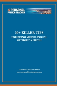Paperback 30 + Killer Tips for Being Multilingual Without a Hitch: How to be fluent in multiple languages in 2020 Book