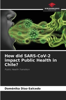 Paperback How did SARS-CoV-2 impact Public Health in Chile? Book