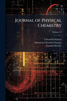Paperback Journal of Physical Chemistry; Volume 12 Book