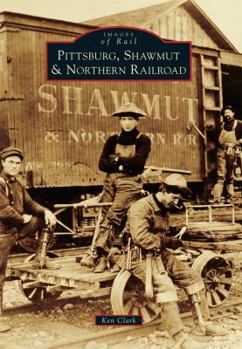 Pittsburg, Shawmut & Northern Railroad - Book  of the Images of Rail