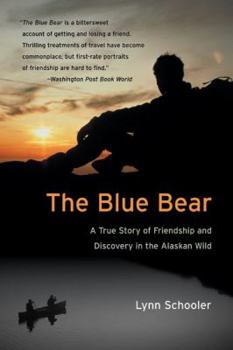 Paperback The Blue Bear: A True Story of Friendship and Discovery in the Alaskan Wild Book