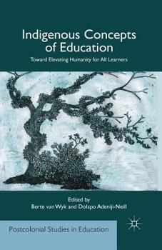Paperback Indigenous Concepts of Education: Toward Elevating Humanity for All Learners Book