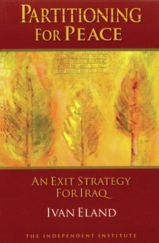 Paperback Partitioning for Peace: An Exit Strategy for Iraq Book