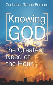 Paperback Knowing God: The Greatest Need of The Hour Book