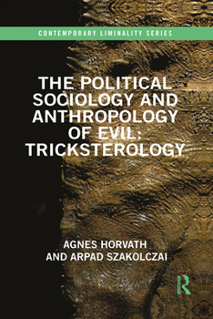 Paperback The Political Sociology and Anthropology of Evil: Tricksterology Book