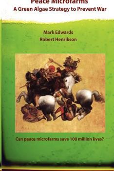 Paperback Peace Microfarms: A Green Algae Strategy to prevent War Book
