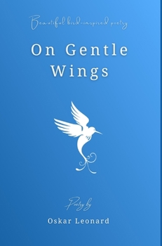 Hardcover On Gentle Wings: Beautiful Bird-Inspired Poetry Book
