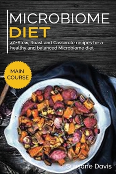 Paperback Microbiome Diet: 40+Stew, Roast and Casserole recipes for a healthy and balanced Microbiome diet Book