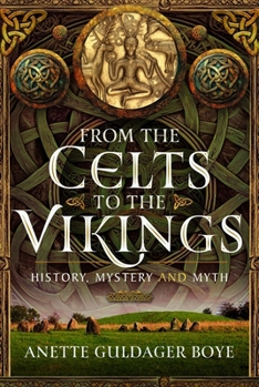 Hardcover From the Celts to the Vikings: History, Mystery and Myth Book