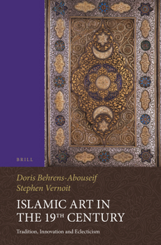 Paperback Islamic Art in the 19th Century: Tradition, Innovation, and Eclecticism Book
