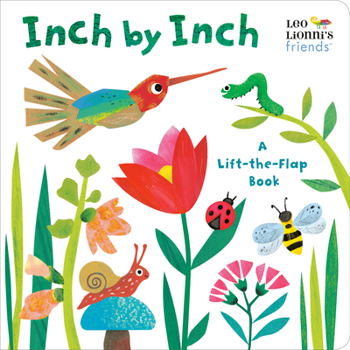 Board book Inch by Inch: A Lift-The-Flap Book (Leo Lionni's Friends) Book