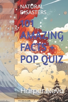 Paperback 101 Amazing Facts + Pop Quiz: Natural Disasters Book