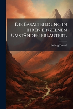 Paperback Die Basaltbildung in ihren einzelnen Umständen erläutert. [German] Book