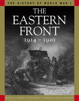 The Eastern Front 1914–1920: From Tannenberg to the Russo-Polish War - Book  of the History of World War I