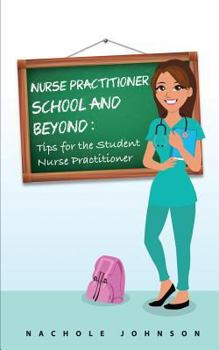 Paperback NP School and Beyond: Tips For The Student Nurse Practitioner Book