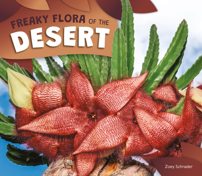 Freaky Flora of the Desert