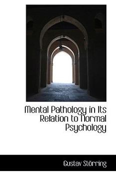 Paperback Mental Pathology in Its Relation to Normal Psychology Book