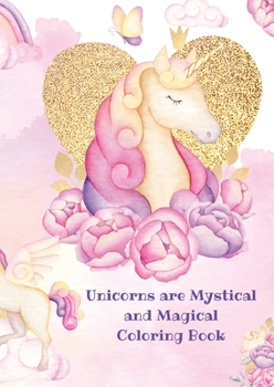 Paperback Unicorns: Mystical and Magical Coloring Book