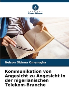 Paperback Kommunikation von Angesicht zu Angesicht in der nigerianischen Telekom-Branche [German] Book