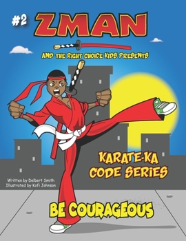 Paperback Z-Man and The Right Choice Kids: Be courageous Book