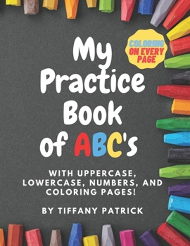 Paperback My Practice Book of ABC's: with uppercase, lowercase, numbers, and coloring pages Book