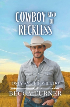 Cowboy Kind of Reckless (Only an Okie Will Do)