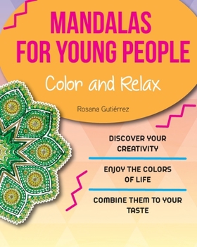 Paperback MANDALAS FOUR YOUNG PEOPLE. Colors and relax. Discover your creativity. Enjoy the colors of live. Combine them to your taste. Book