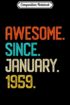 Composition Notebook: Awesome since January 1959 Vintage 60th Birthday Gift Journal/Notebook Blank Lined Ruled 6x9 100 Pages