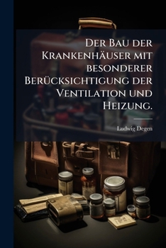 Paperback Der Bau der Krankenhäuser mit besonderer Berücksichtigung der Ventilation und Heizung. [German] Book