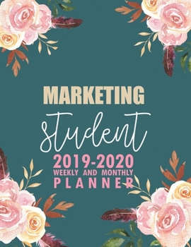 Marketing Student: 2019-2020 Weekly and Monthly Planner Academic Year with Class Timetable Exam Assignment Schedule Record School College University