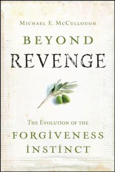 Hardcover Beyond Revenge: The Evolution of the Forgiveness Instinct Book