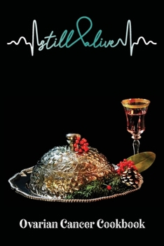 Ovarian Cancer Cookbook: Ovarian Cancer Journal Notebook (6x9), Ovarian Cancer Books, Ovarian Cancer Gifts, Ovarian Cancer Awareness Product