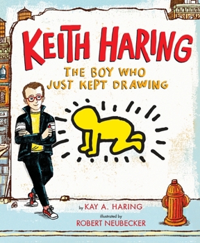 Hardcover Keith Haring: The Boy Who Just Kept Drawing Book
