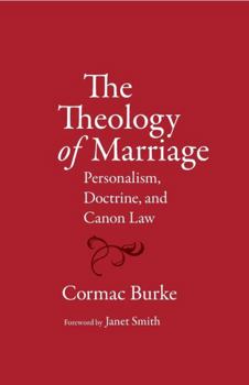Paperback The Theology of Marriage Personalism, Doctrine and Canon Law Book