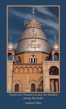 Paperback Prayers of Faith and Hope: Prayers for Christians to pray for Muslims during Ramadan Book