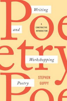 Paperback Writing and Workshopping Poetry: A Constructive Introduction Book