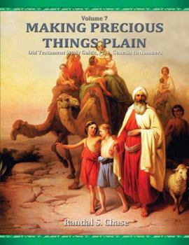 Old Testament Study Guide, Pt. 1: Genesis to Numbers - Book #7 of the Making Precious Things Plain