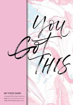 Paperback My Food Diary - Compatible With Weight Watchers - You Got This: Perfect Bound 155 Pages, Meal Planner, Notes, To Do - 10 Weeks Food Tracking, Beverage Book