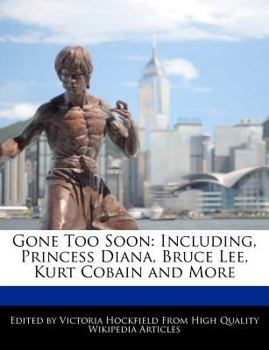 Paperback Gone Too Soon: Including, Princess Diana, Bruce Lee, Kurt Cobain and More Book