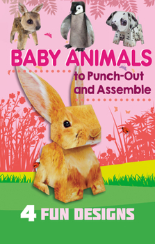 Paperback Baby Animals to Punch-Out and Assemble: 4 Fun Designs Book