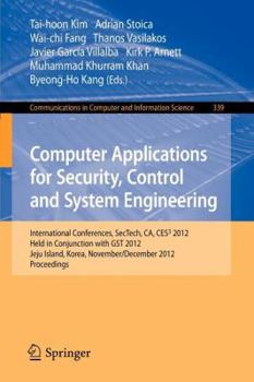 Paperback Computer Applications for Security, Control and System Engineering: International Conferences, Sectech, Ca, Ces3 2012, Held in Conjunction with Gst 20 Book