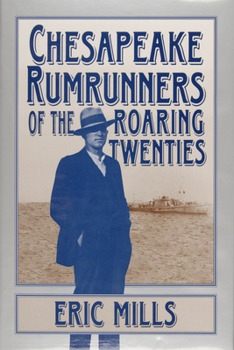 Hardcover Chesapeake Rumrunners of the Roaring Twenties Book