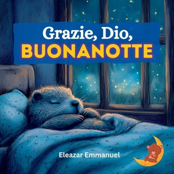Grazie, Dio, Buonanotte (Italian Edition)